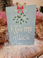 Load image into Gallery viewer, Kiss Me Quick Before My Meds Kick In - Christmas Card
