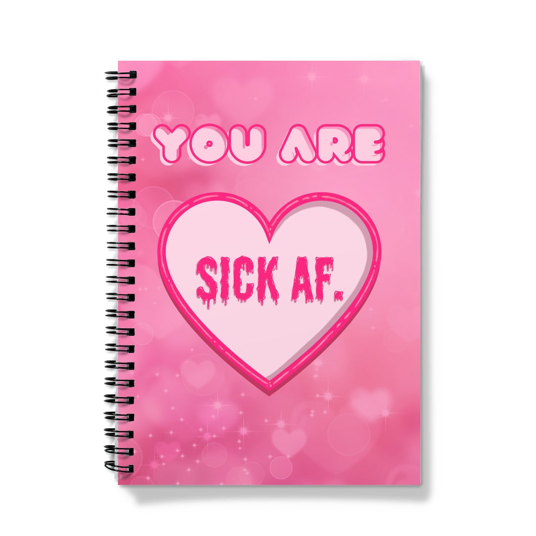 You are SICK AF Notebook