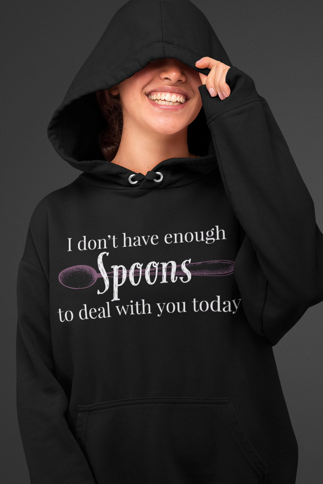 I don't have enough spoons for you today -Unisex Hoodie