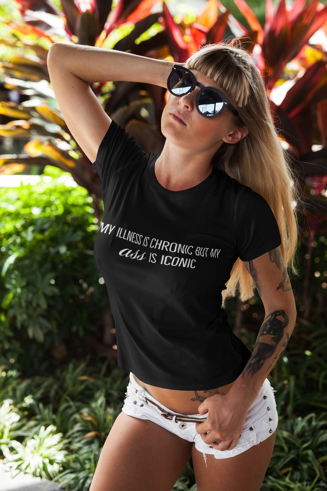 My illness is chronic but my ass is iconic - Unisex Tee
