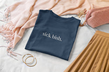 Load image into Gallery viewer, Sick bish. Unisex Tee
