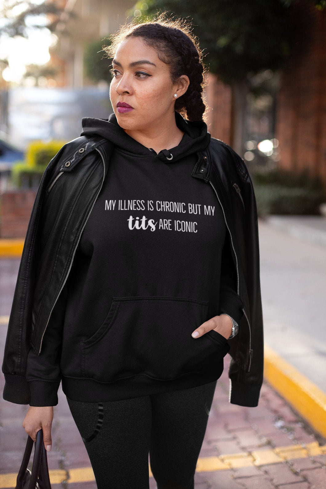 My illness is chronic but my tits are iconic - Unisex Hoodie