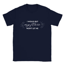 Load image into Gallery viewer, I Would But My Flare Won&#39;t Let Me - Unisex T-shirt
