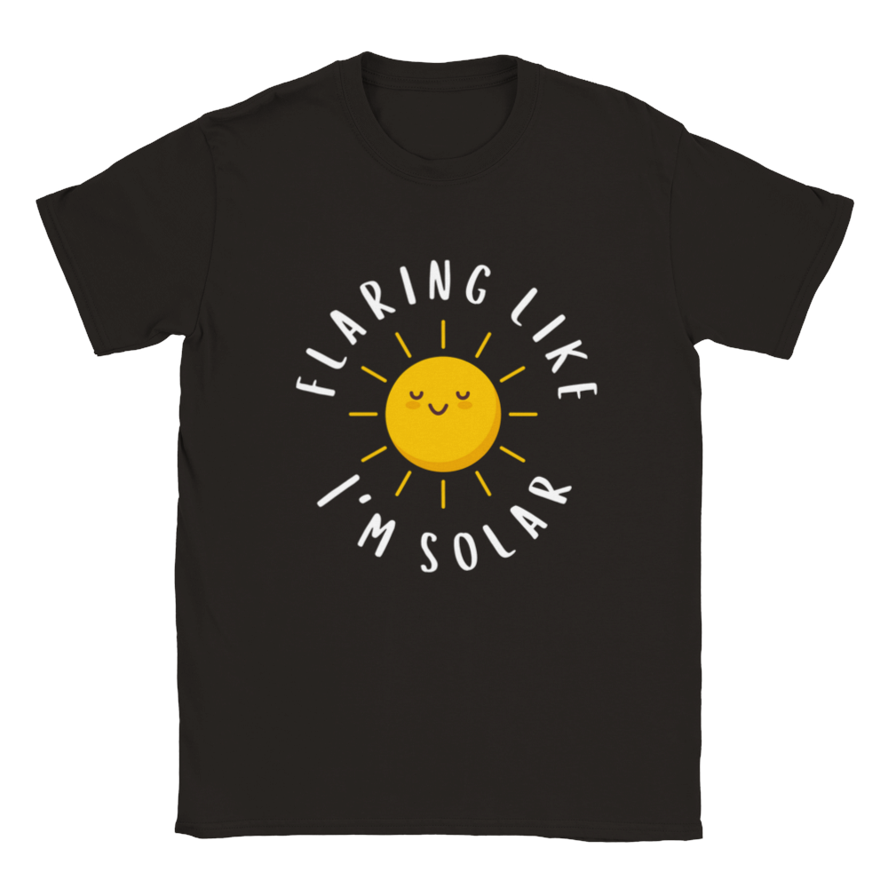 Flaring Like I'm Solar - Unisex T-shirt