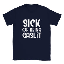 Load image into Gallery viewer, Sick of Being Gaslit - Unisex T-shirt
