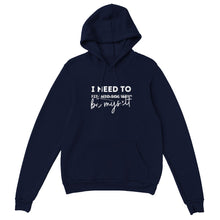Load image into Gallery viewer, I Need To x Be Myself - Unisex Hoodie
