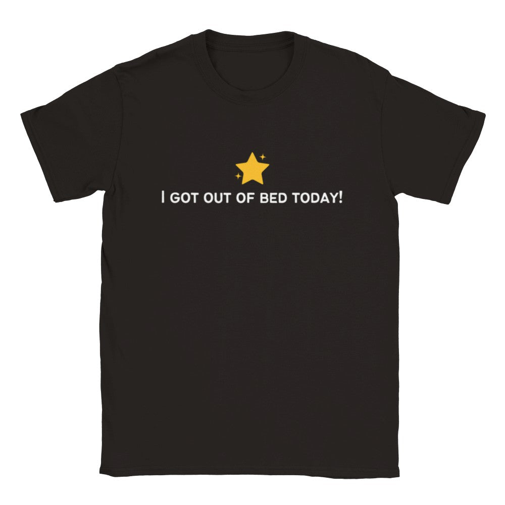 I Got Out Of Bed Today! Gold Star - Unisex T-shirt