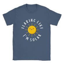 Load image into Gallery viewer, Flaring Like I&#39;m Solar - Unisex T-shirt
