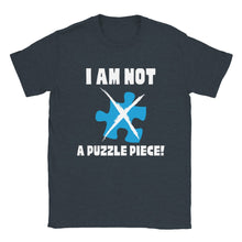Load image into Gallery viewer, NOT a Puzzle Piece! - Unisex Autism T-shirt
