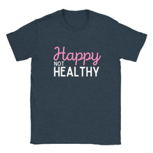 Load image into Gallery viewer, Happy not Healthy - Unisex T-shirt
