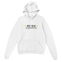 Load image into Gallery viewer, Not Your Inspiration - Unisex Hoodie
