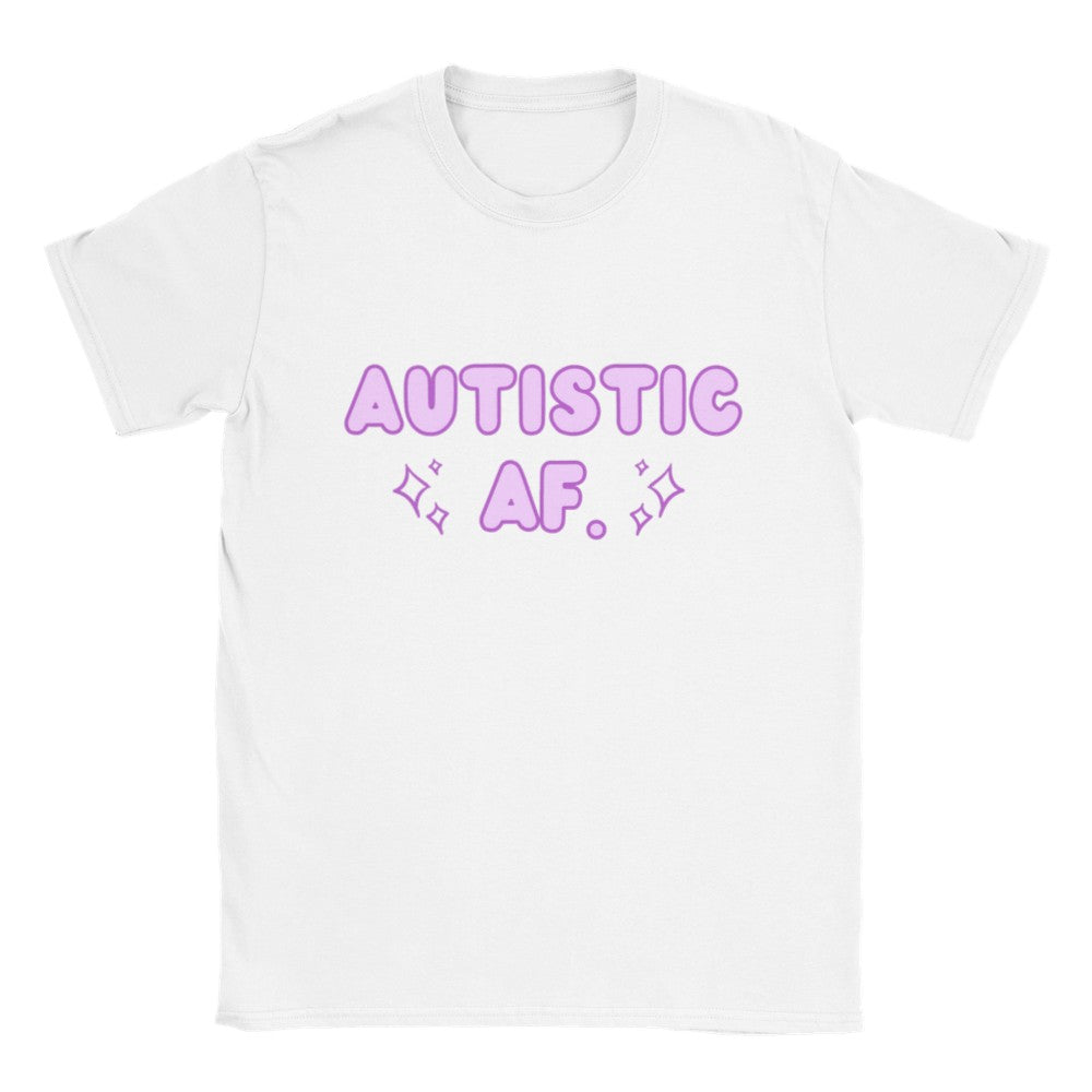 AUTISTIC AF. Unisex T-shirt