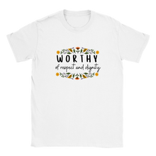 Load image into Gallery viewer, Worthy of Respect and Dignity Unisex T-shirt
