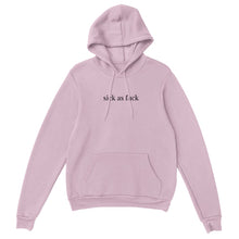 Load image into Gallery viewer, Sick as fuck- Unisex Hoodie
