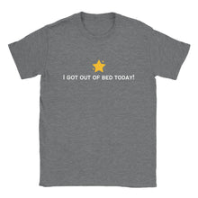 Load image into Gallery viewer, I Got Out Of Bed Today! Gold Star - Unisex T-shirt
