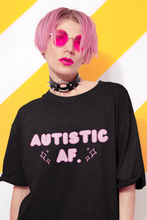 Load image into Gallery viewer, AUTISTIC AF. Unisex T-shirt
